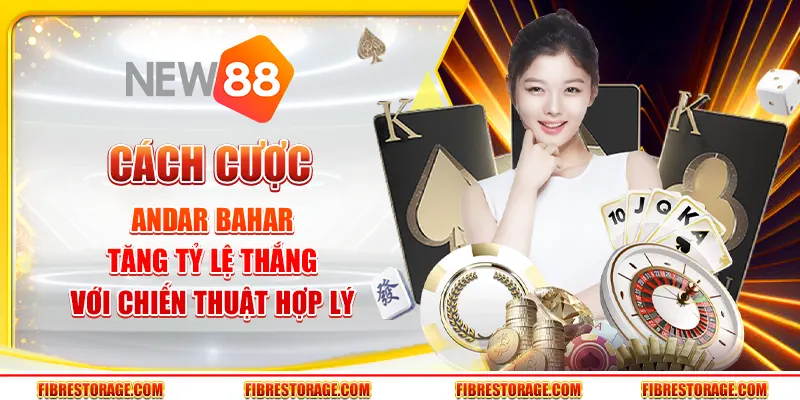 Cách cược Andar Bahar - Tăng tỷ lệ thắng với chiến thuật hợp lý