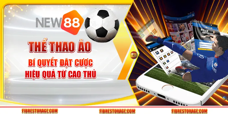 Thể thao ảo tại New88 - Bí quyết đặt cược hiệu quả từ cao thủ