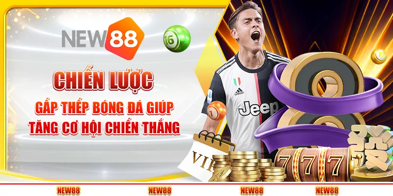 Chiến lược gấp thếp bóng đá giúp tăng cơ hội chiến thắng