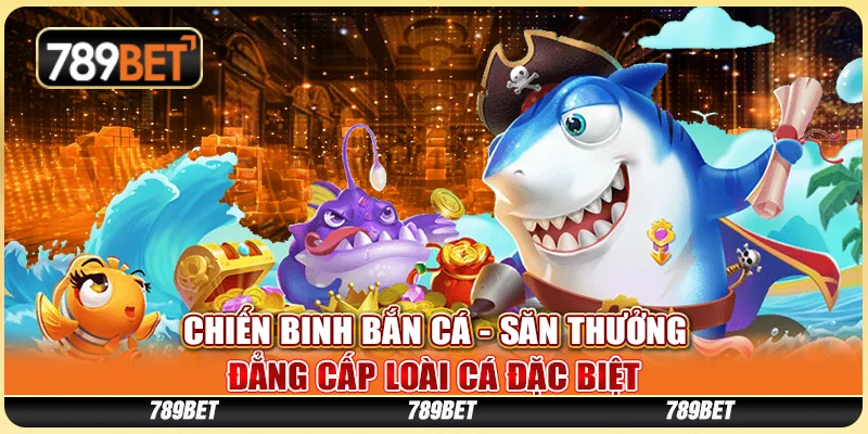 Chiến Binh Bắn Cá