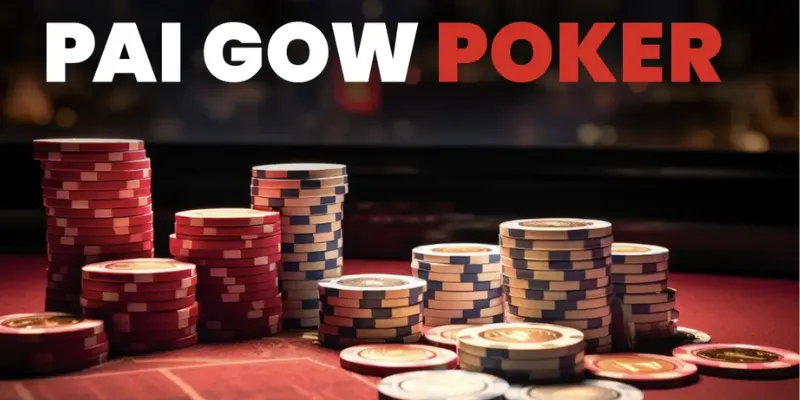 Nắm bắt luật chơi Pai Gow Poker dễ hiểu