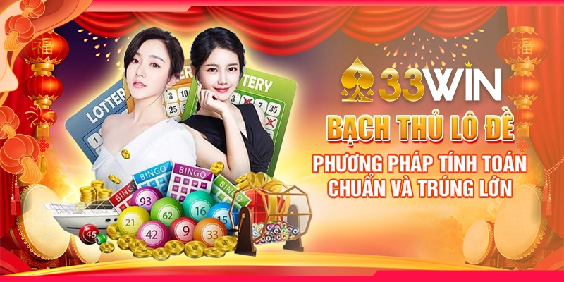 Bạch Thủ Lô Đề – Phương Pháp Tính Toán Chuẩn Và Trúng Lớn