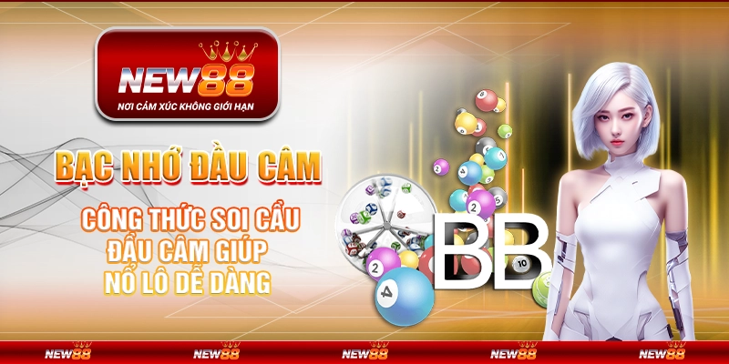Bạc nhớ đầu câm tại New88 – Công thức soi cầu đầu câm giúp nổ lô dễ dàng