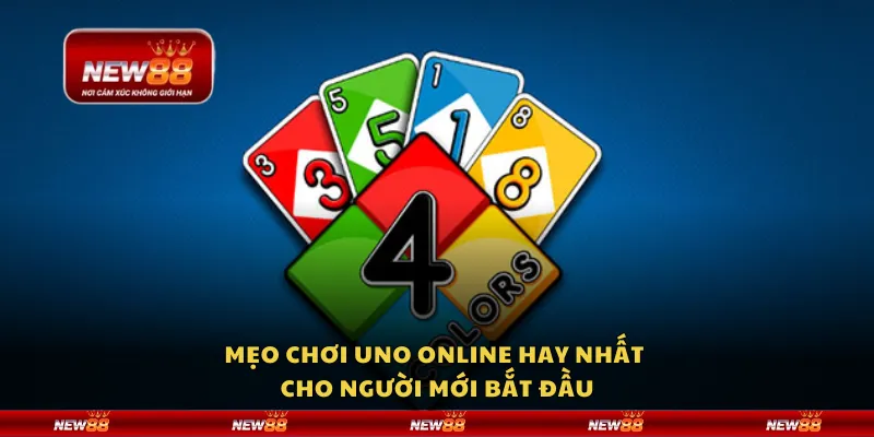 Mẹo chơi UNO Online hay nhất cho người mới bắt đầu