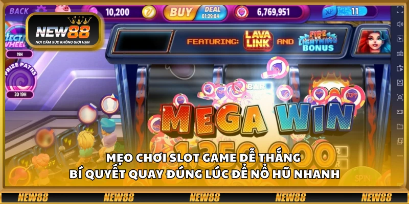 Mẹo chơi slot game dễ thắng – Bí quyết quay đúng lúc để nổ hũ nhanh