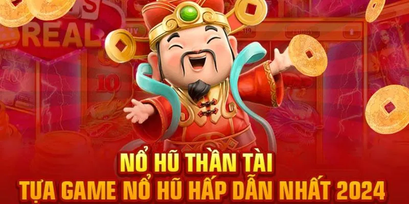 Cái nhìn tổng thể về trò chơi nổ hũ Thần Tài