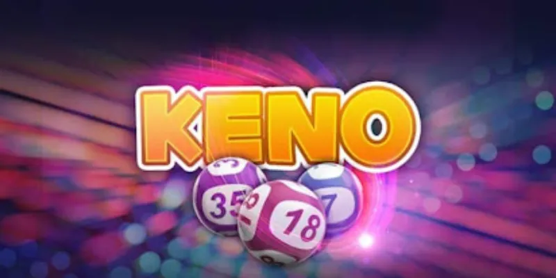 Nắm vững cách chơi Keno ra sao?