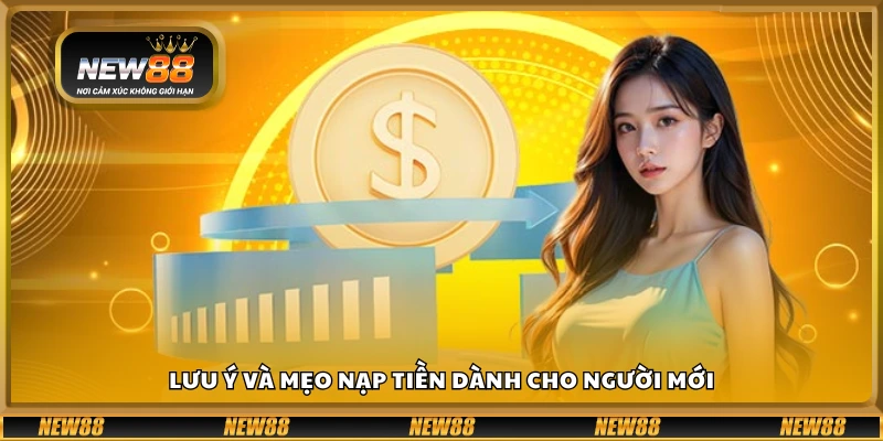 Kinh nghiệm nạp tiền New88 hiệu quả cho người mới